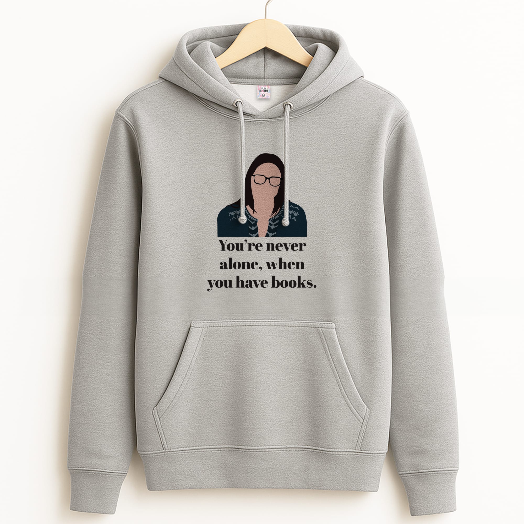 You're Never Alone, When You Have Books Grey Hoodie
