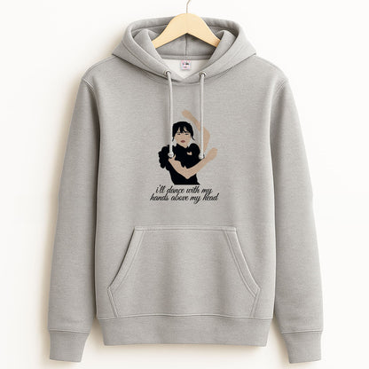 I'll Dance With My Hands Above My Head Wednesday Grey Hoodie