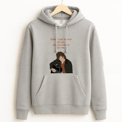 Babe I Just Wanna.. Grey Hoodie