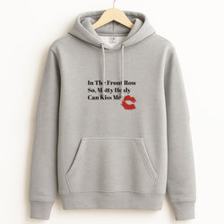 In The Front Row So, Matt Healy Can Kiss Me - The 1975 Hoodie