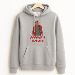 Become A Badass Grey Hoodie