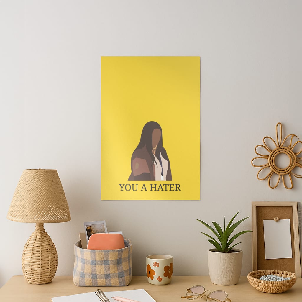You A Hater Art Print
