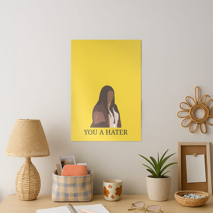You A Hater Art Print
