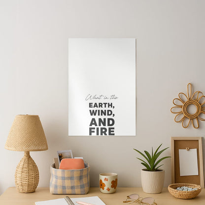 What In The Earth, Wind And Fire Art Print