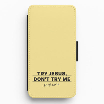 Try Jesus, Don't Try Me Flip / Wallet Phone Case