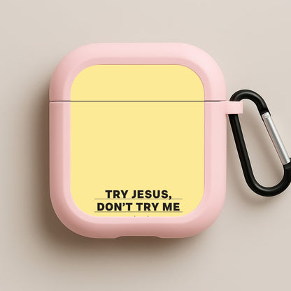 Try Jesus, Don't Try Me Pink AirPods Case
