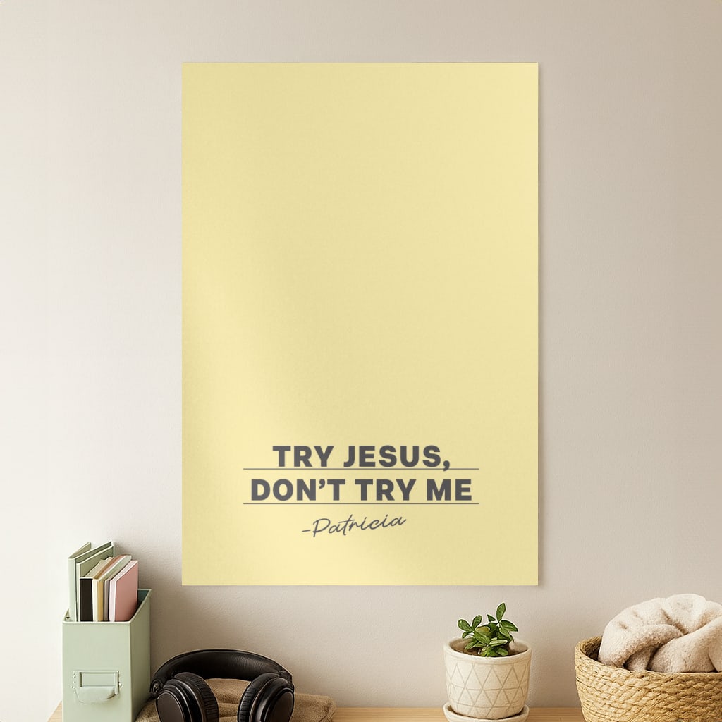 Try Jesus, Don't Try Me Poster