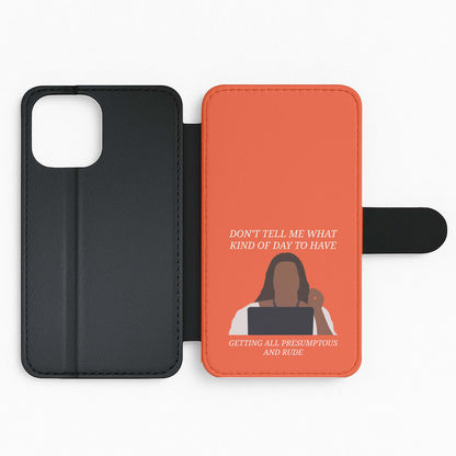 Don't Tell Me What Kind Of Day To Have Flip Phone Case