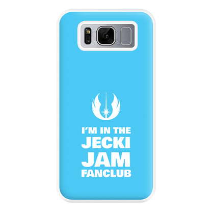 I'm In The Jecki Jam Fanclub Phone Case for Galaxy S8 Plus