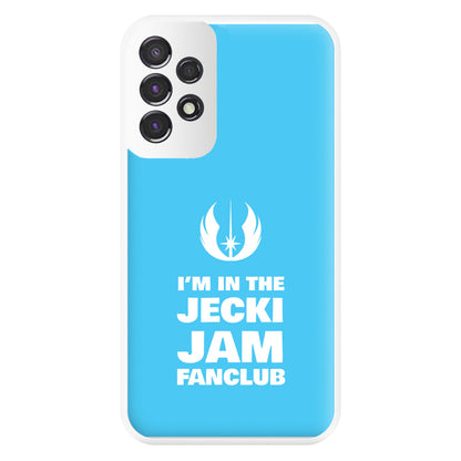 I'm In The Jecki Jam Fanclub Phone Case for Galaxy A53