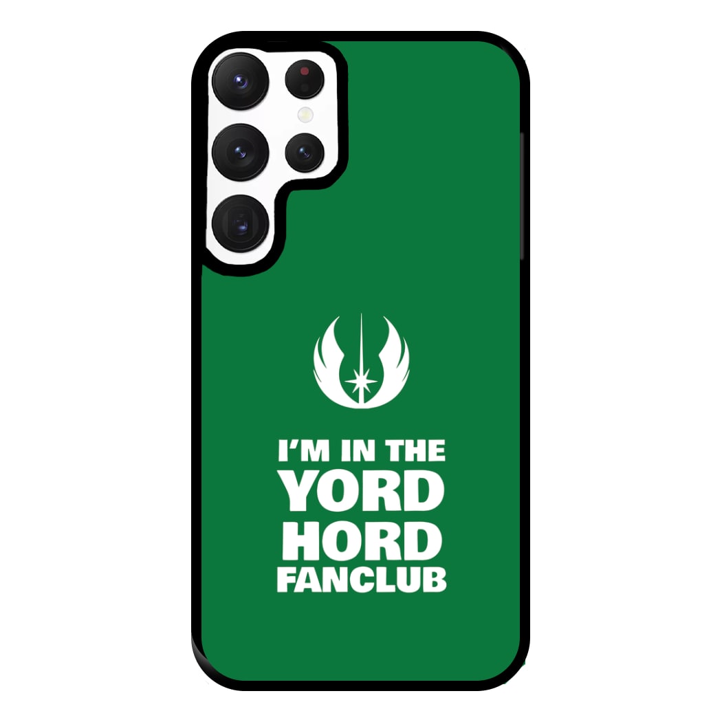 I'm In The Yord Hord Fanclub Phone Case for Galaxy S22 Ultra