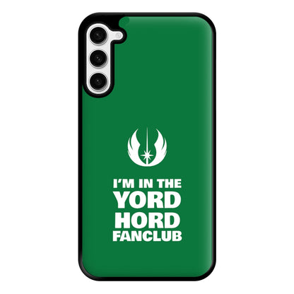 I'm In The Yord Hord Fanclub Phone Case for Galaxy S23 Plus