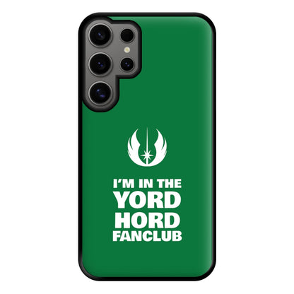 I'm In The Yord Hord Fanclub Phone Case for Galaxy S24 Ultra