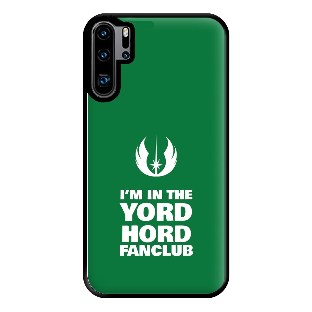 I'm In The Yord Hord Fanclub Phone Case for Huawei P30 Pro