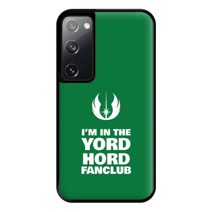 I'm In The Yord Hord Fanclub Phone Case for Galaxy S20