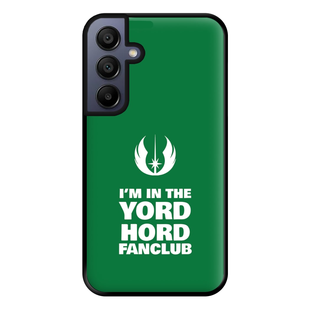 I'm In The Yord Hord Fanclub Phone Case for Galaxy A15