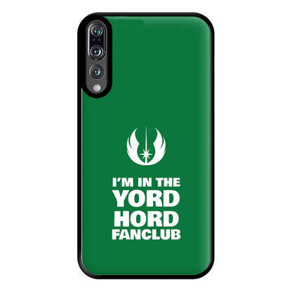 I'm In The Yord Hord Fanclub Phone Case for Huawei P20 Pro