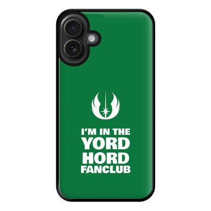 I'm In The Yord Hord Fanclub Phone Case for iPhone 16 Plus