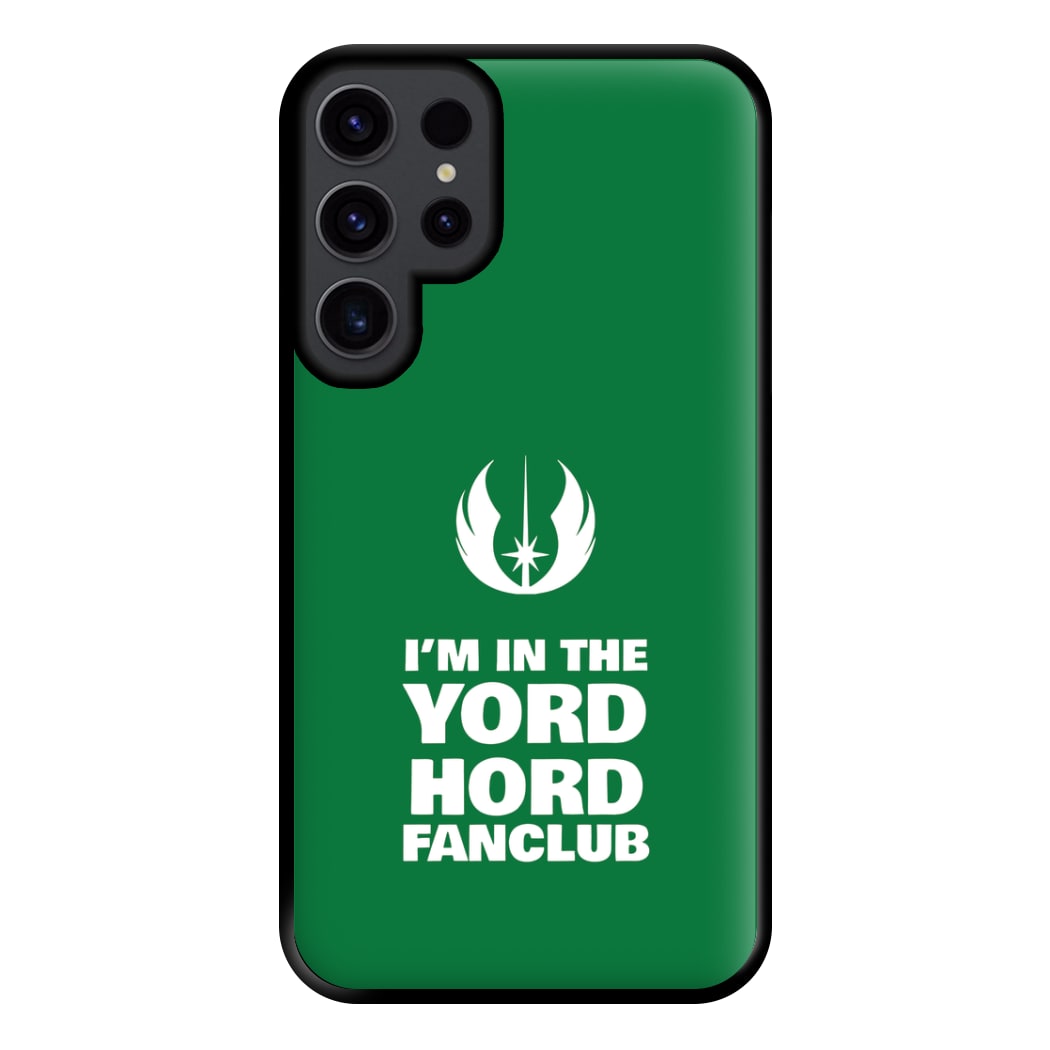 I'm In The Yord Hord Fanclub Phone Case for Galaxy S23 Ultra