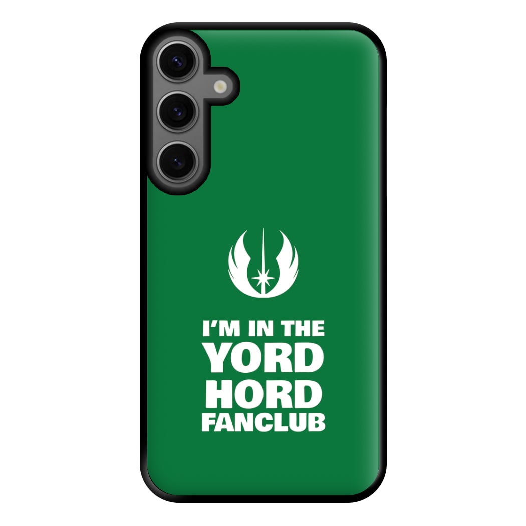 I'm In The Yord Hord Fanclub Phone Case for Galaxy S23FE