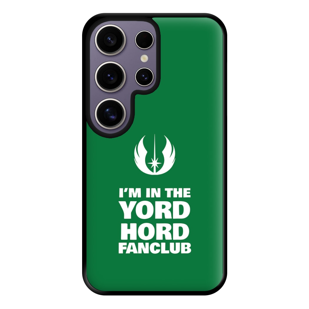 I'm In The Yord Hord Fanclub Phone Case for Galaxy S25 Ultra