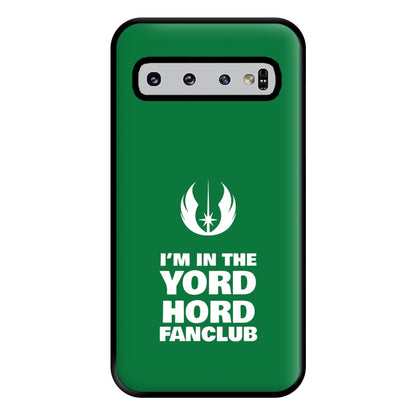 I'm In The Yord Hord Fanclub Phone Case for Galaxy S10 Plus