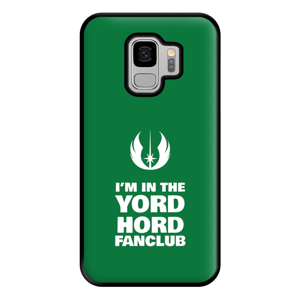 I'm In The Yord Hord Fanclub Phone Case for Galaxy S9 Plus