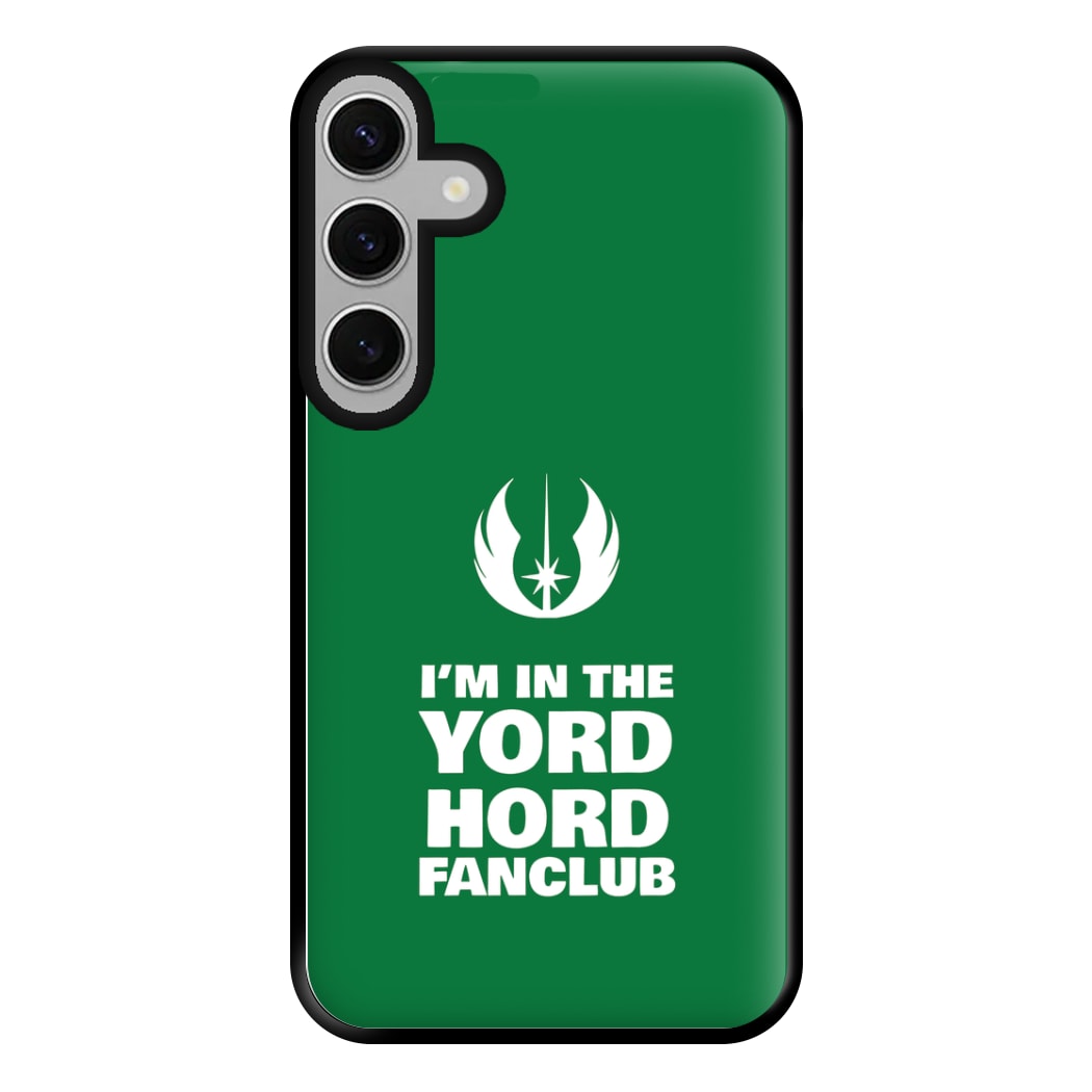 I'm In The Yord Hord Fanclub Phone Case for Galaxy S24FE