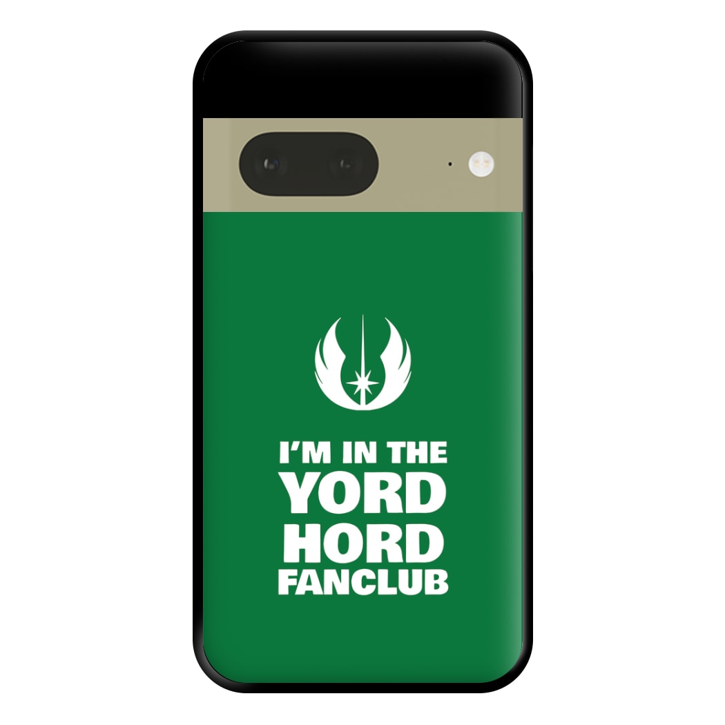 I'm In The Yord Hord Fanclub Phone Case for Google Pixel 7a