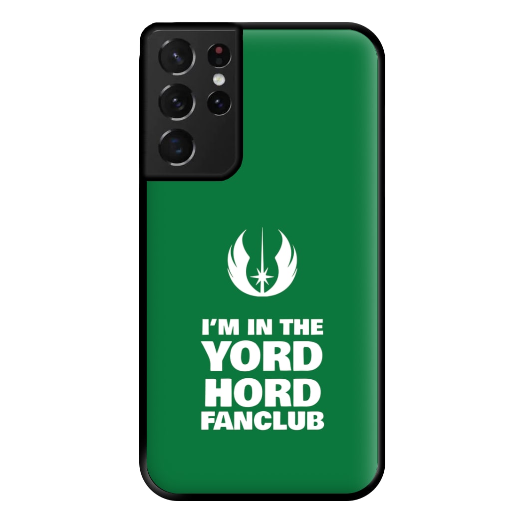 I'm In The Yord Hord Fanclub Phone Case for Galaxy S21 Ultra