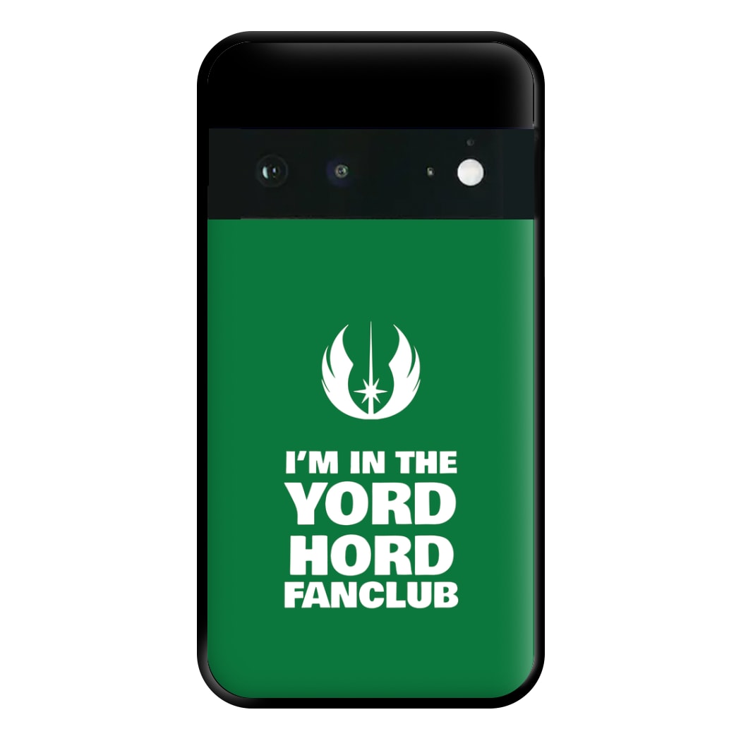 I'm In The Yord Hord Fanclub Phone Case for Google Pixel 6a