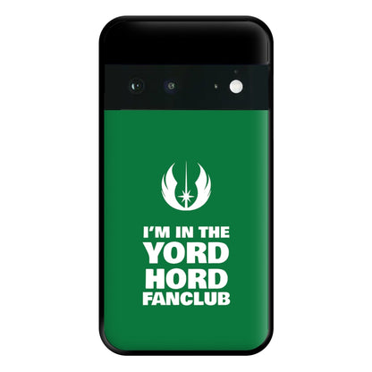 I'm In The Yord Hord Fanclub Phone Case for Google Pixel 6a