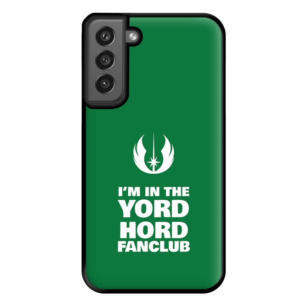 I'm In The Yord Hord Fanclub Phone Case for Galaxy S21FE