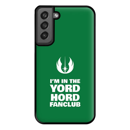 I'm In The Yord Hord Fanclub Phone Case for Galaxy S21FE