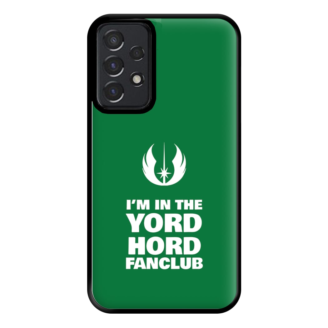 I'm In The Yord Hord Fanclub Phone Case for Galaxy A52 / A52s