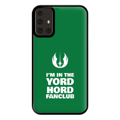 I'm In The Yord Hord Fanclub Phone Case for Galaxy A71