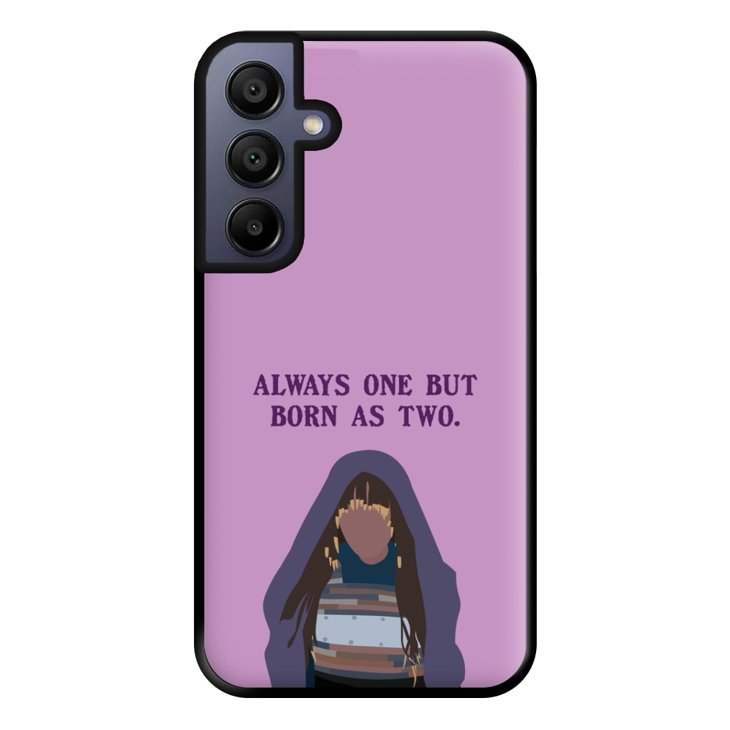 Always One But Born As Two Phone Case for Galaxy A15