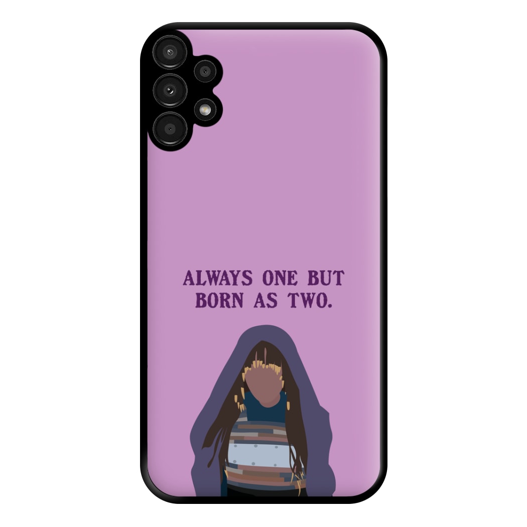 Always One But Born As Two Phone Case for Galaxy A13