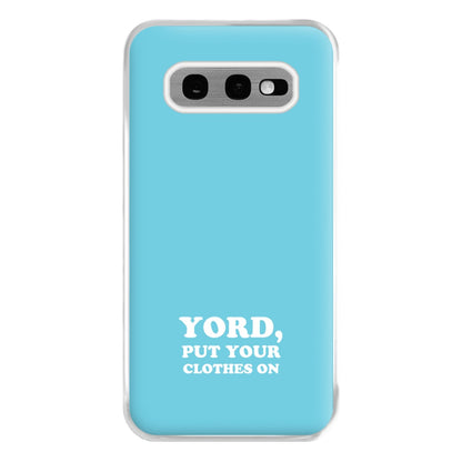 Yord, Put Your Clothes On Phone Case for Galaxy S10e