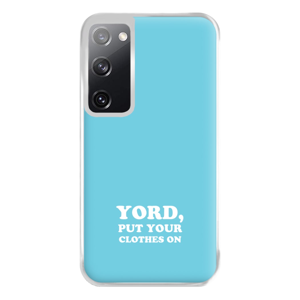 Yord, Put Your Clothes On Phone Case for Galaxy S20