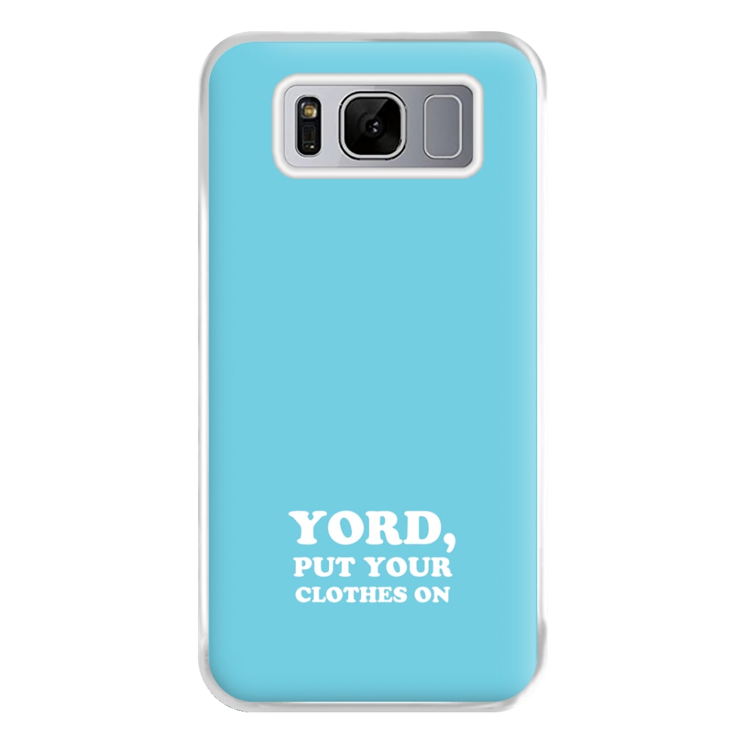 Yord, Put Your Clothes On Phone Case for Galaxy S8 Plus