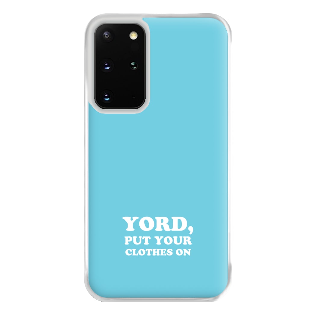 Yord, Put Your Clothes On Phone Case for Galaxy S20 Plus