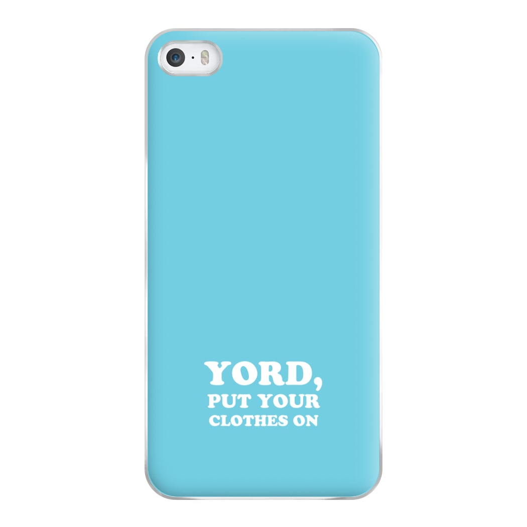 Yord, Put Your Clothes On Phone Case for iPhone 5 / 5s / SE 2016