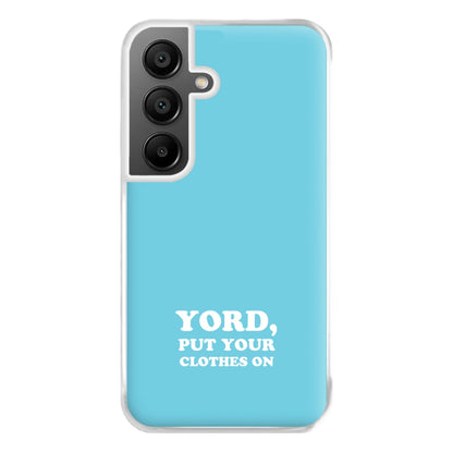 Yord, Put Your Clothes On Phone Case for Galaxy A55