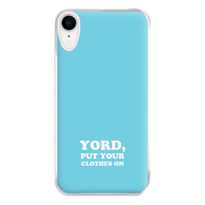 Yord, Put Your Clothes On Phone Case for iPhone XR