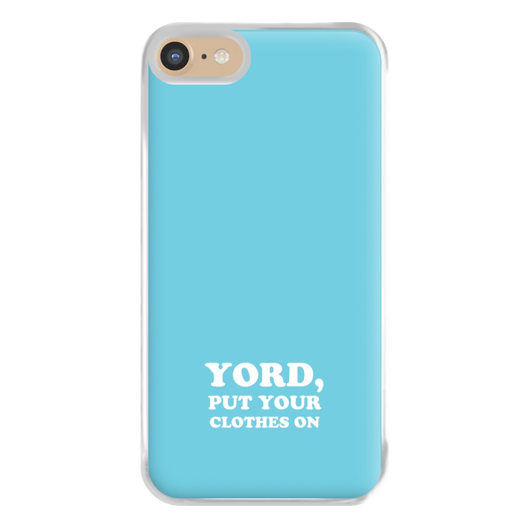 Yord, Put Your Clothes On Phone Case for iPhone 6 / 7 / 8 / SE