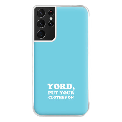 Yord, Put Your Clothes On Phone Case for Galaxy S21 Ultra