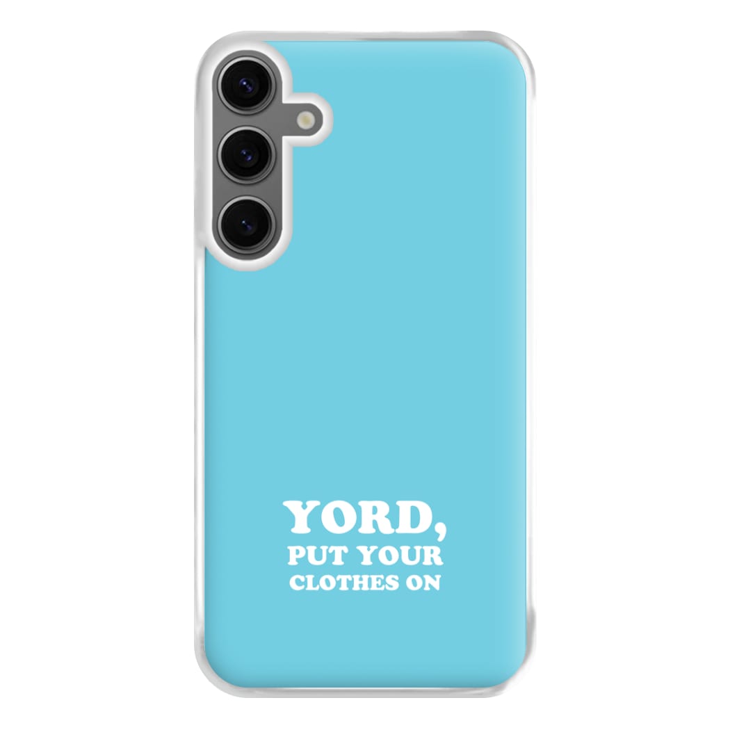 Yord, Put Your Clothes On Phone Case for Galaxy S24FE