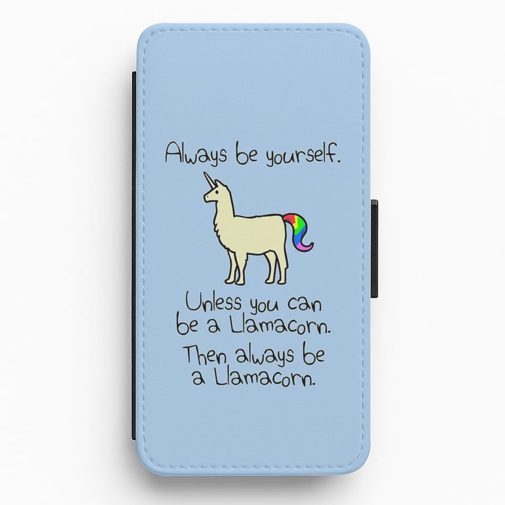 Always Be Yourself, Unless You Can Be A Llamacorn Flip / Wallet Phone Case