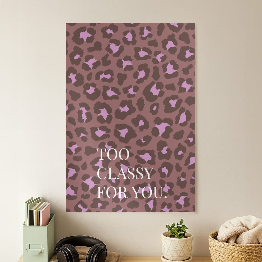 Too Classy Cheetah Print Poster